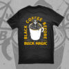 OUT OF MEDIUM Black Coffee before Black Magic t-shirt black